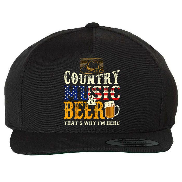 Country Music And Beer Thats Why Im Here Funny Drinking Wool Snapback Cap