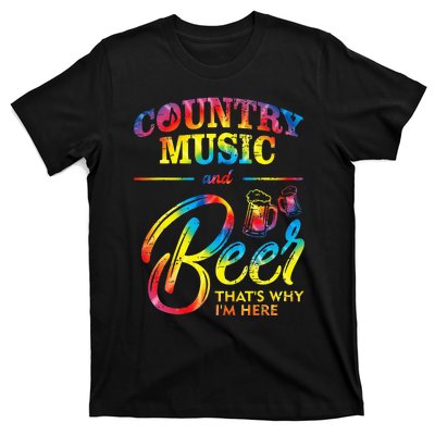 Country Music And Beer Thats Why Im Here Women Ladies Gift T-Shirt