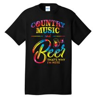 Country Music And Beer Thats Why Im Here Women Ladies Gift Tall T-Shirt