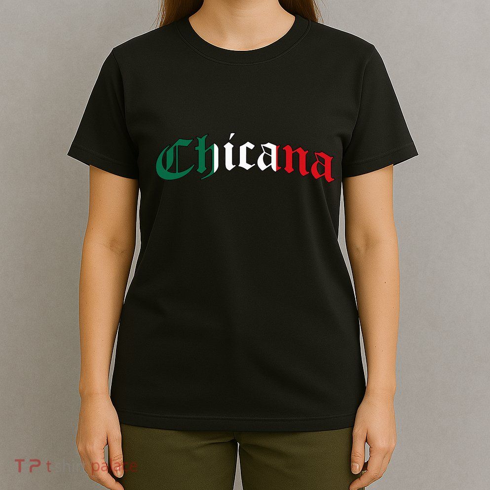 Chicana Mexican American Pride Hispanic Latino Culture T-Shirt