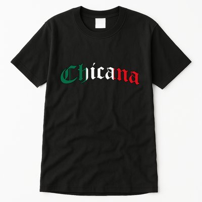 Chicana Mexican American Pride Hispanic Latino Culture Tall T-Shirt