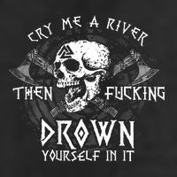 Cry Me A River Then Fucking Drown Yourself In It (On Back) Cool Comfort Performance Bucket Hat