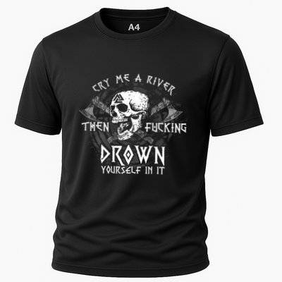 Cry Me A River Then Fucking Drown Yourself In It (On Back) Performance Shirt