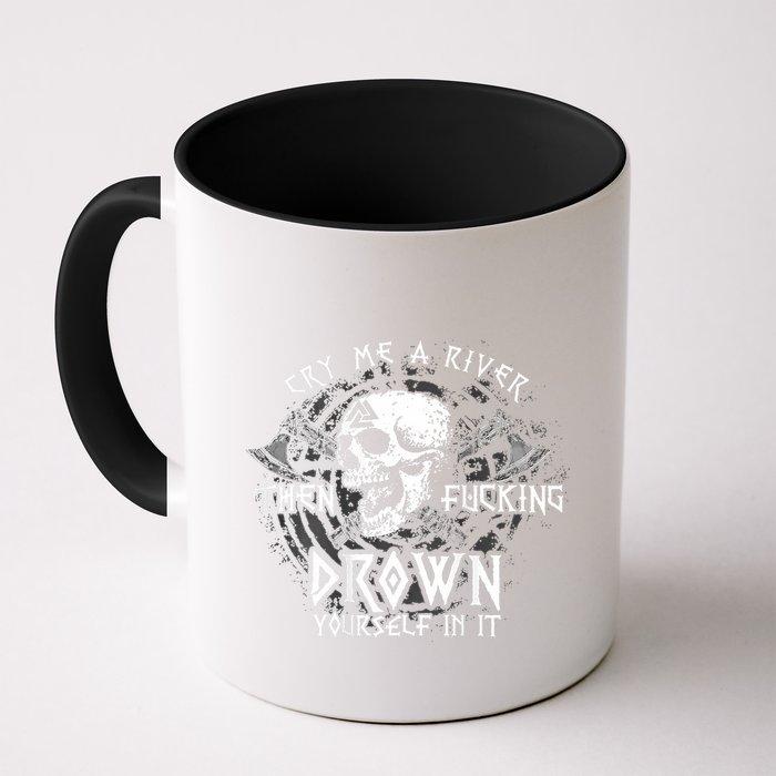 Cry Me A River Then Fucking Drown Yourself In It (On Back) Mug