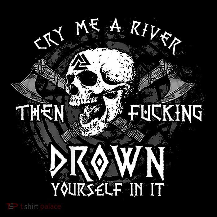 Cry Me A River Then Fucking Drown Yourself In It (On Back) Tall Sweatshirt