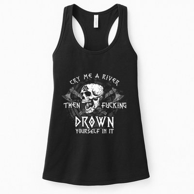 Cry Me A River Then Fucking Drown Yourself In It (On Back) Womens Tank Top