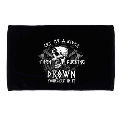 Cry Me A River Then Fucking Drown Yourself In It (On Back) Microfiber Hand Towel