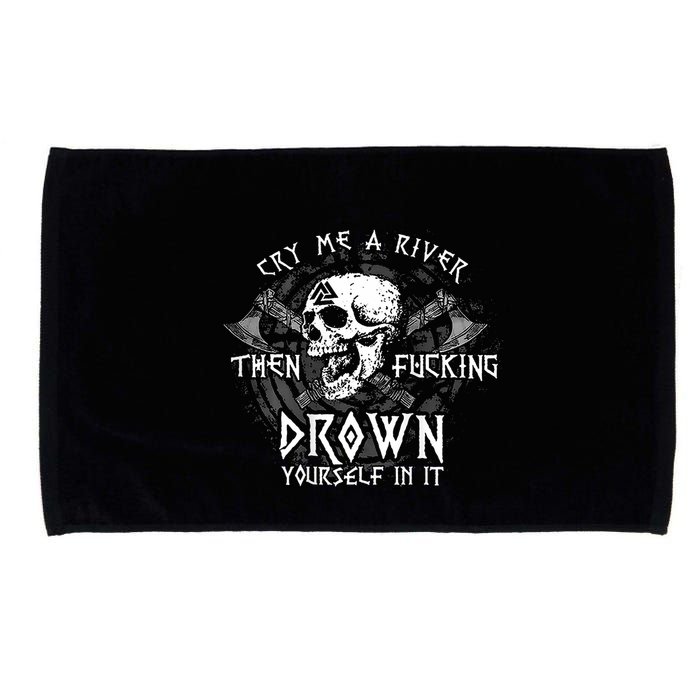 Cry Me A River Then Fucking Drown Yourself In It (On Back) Microfiber Hand Towel