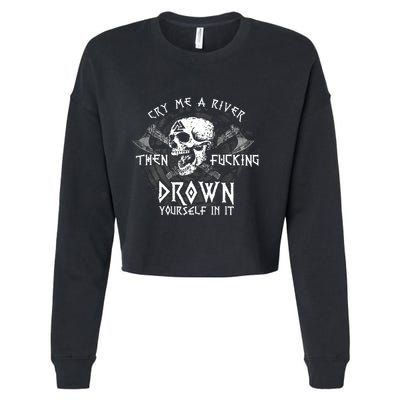 Cry Me A River Then Fucking Drown Yourself In It (On Back) Cropped Pullover Crew