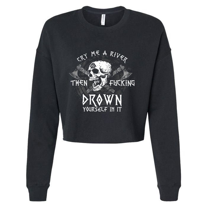 Cry Me A River Then Fucking Drown Yourself In It (On Back) Cropped Pullover Crew