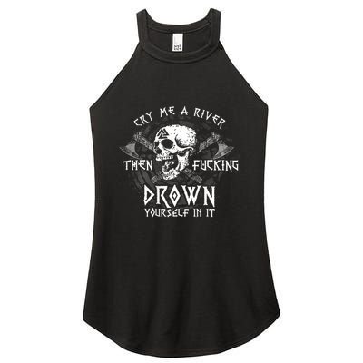 Cry Me A River Then Fucking Drown Yourself In It (On Back) Women's Perfect Tri Rocker Tank