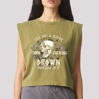 Cry Me A River Then Fucking Drown Yourself In It (On Back) Garment-Dyed Women's Muscle Tee