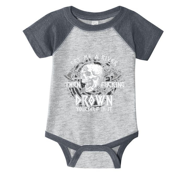 Cry Me A River Then Fucking Drown Yourself In It (On Back) Infant Baby Jersey Bodysuit