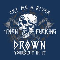 Cry Me A River Then Fucking Drown Yourself In It (On Back) Infant Baby Jersey Bodysuit