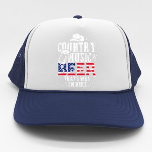 Country Music And Beer That's Why I'm Here Funny Trucker Hat