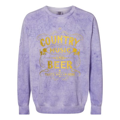 Country Music And Beer Thats Why Im Here Funny Vintage Colorblast Crewneck Sweatshirt