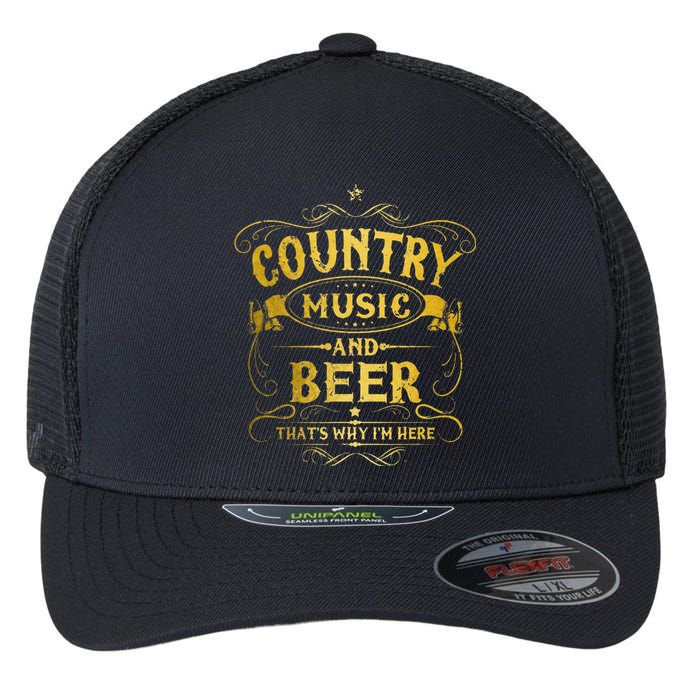 Country Music And Beer Thats Why Im Here Funny Vintage Flexfit Unipanel Trucker Cap