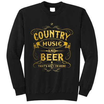 Country Music And Beer Thats Why Im Here Funny Vintage Sweatshirt