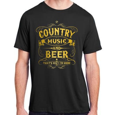 Country Music And Beer Thats Why Im Here Funny Vintage Adult ChromaSoft Performance T-Shirt