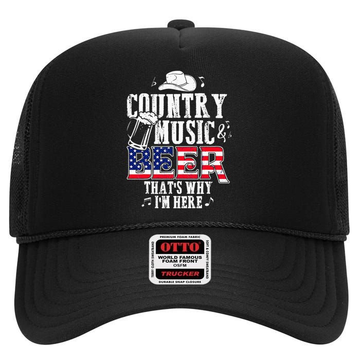 Country Music And Beer That's Why I'm Here Funny High Crown Mesh Back Trucker Hat