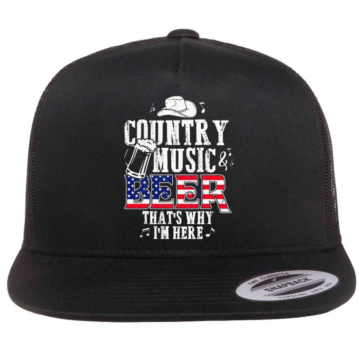 Country Music And Beer That's Why I'm Here Funny Flat Bill Trucker Hat