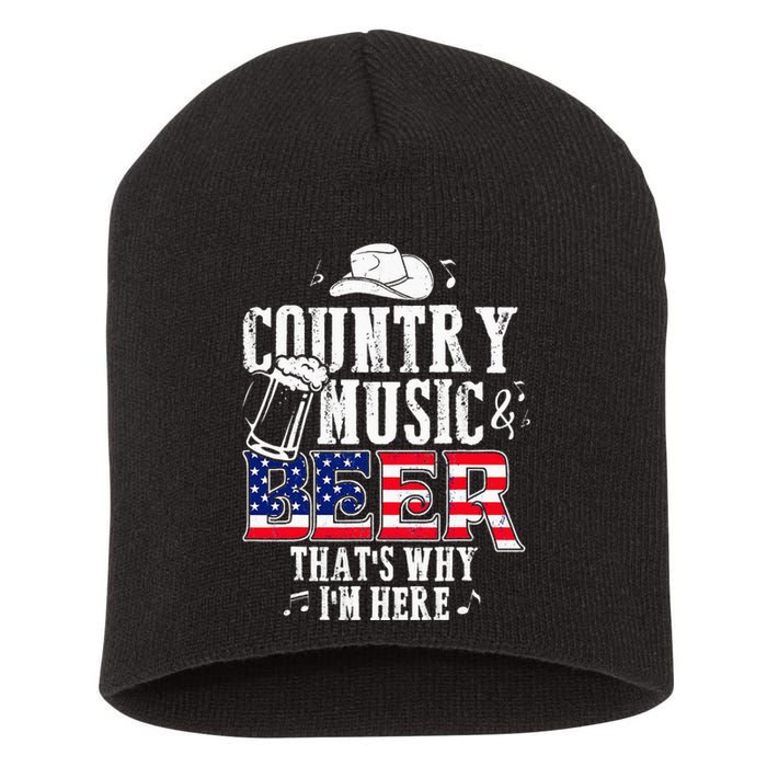 Country Music And Beer That's Why I'm Here Funny Short Acrylic Beanie