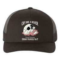 Cry Me A River Then Drown Yourself In It Yupoong Adult 5-Panel Trucker Hat