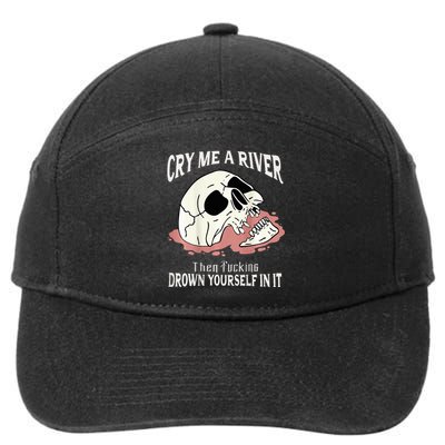 Cry Me A River Then Drown Yourself In It 7-Panel Snapback Hat