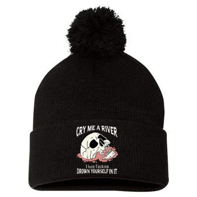 Cry Me A River Then Drown Yourself In It Pom Pom 12in Knit Beanie