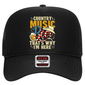 Country Music And Beer That's Why I'm Here T Funny High Crown Mesh Back Trucker Hat