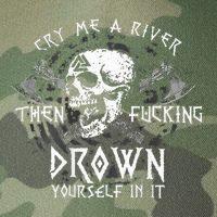 Cry Me A River Then Fucking Drown Yourself In It Legacy Tie Dye Trucker Hat