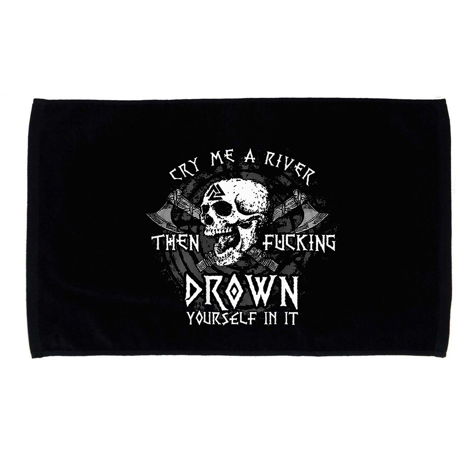 Cry Me A River Then Fucking Drown Yourself In It Microfiber Hand Towel