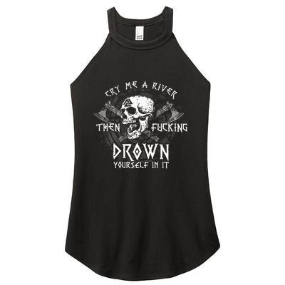 Cry Me A River Then Fucking Drown Yourself In It Women's Perfect Tri Rocker Tank