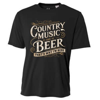 Country Music And Beer ThatS Why IM Here Cooling Performance Crew T-Shirt