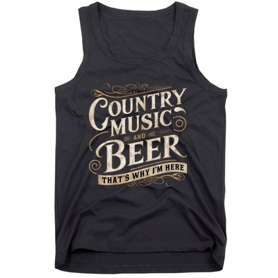 Country Music And Beer ThatS Why IM Here Tank Top