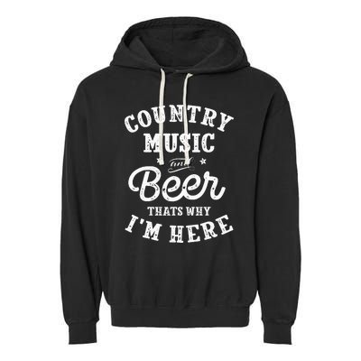 Country Music And Beer ThatS Why IM Here Guitar Guitarist Garment-Dyed Fleece Hoodie