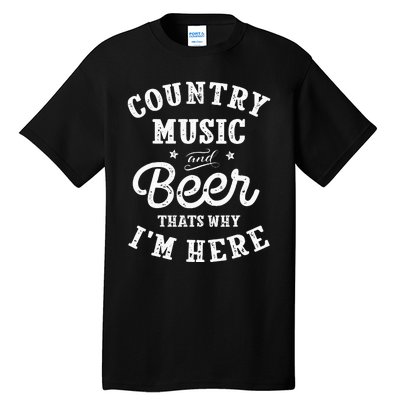 Country Music And Beer ThatS Why IM Here Guitar Guitarist Tall T-Shirt