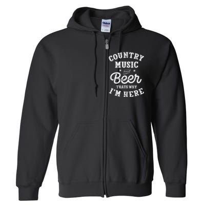 Country Music And Beer ThatS Why IM Here Guitar Guitarist Full Zip Hoodie