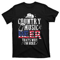 Country Music And Beer Thats Why Im Here Funny T-Shirt