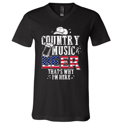 Country Music And Beer Thats Why Im Here Funny V-Neck T-Shirt