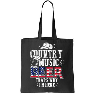 Country Music And Beer Thats Why Im Here Funny Tote Bag