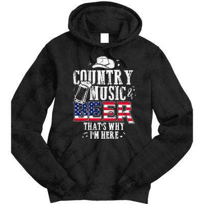 Country Music And Beer Thats Why Im Here Funny Tie Dye Hoodie