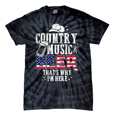 Country Music And Beer Thats Why Im Here Funny Tie-Dye T-Shirt