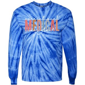 Correctional Medical Assistant Funny Correctional Nurse Gift Tie-Dye Long Sleeve Shirt