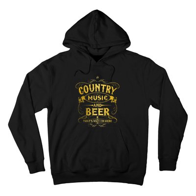 Country Music And Beer Thats Why Im Here Funny Vintage Hoodie