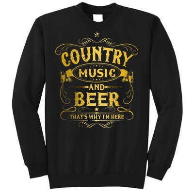 Country Music And Beer Thats Why Im Here Funny Vintage Sweatshirt