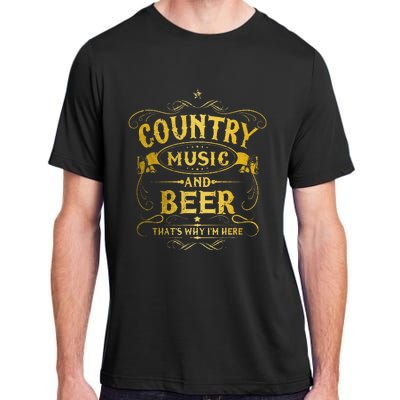 Country Music And Beer Thats Why Im Here Funny Vintage Adult ChromaSoft Performance T-Shirt