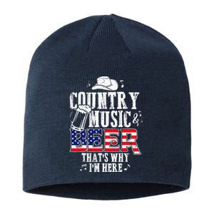 Country Music And Beer ThatS Why IM Here Funny Sustainable Beanie