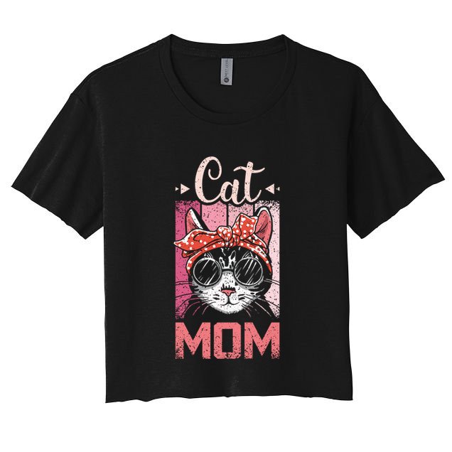 Cat Mom And Mom Cat With Cat Mother And Best Cat Mom Ever Cool Gift Crop Top