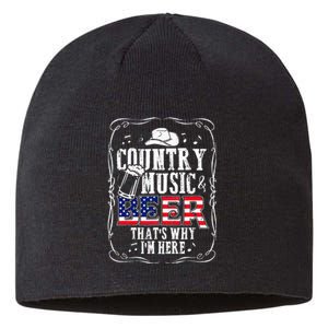 Country Music and Beer That's Why I'm Here Funny Sustainable Beanie